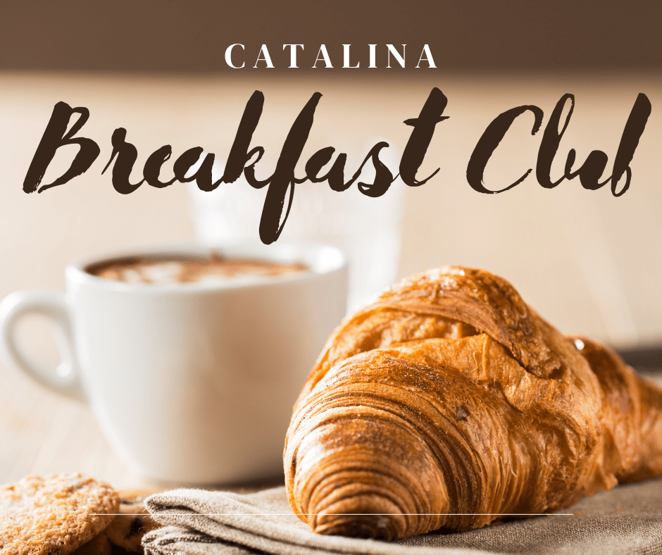 Catalina Breakfast Club: Saturday, March 2nd from 9-10 a.m.